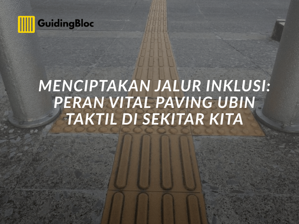 Peran Vital Paving Ubin Taktil